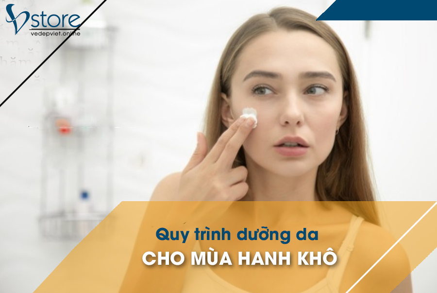 Thay Đổi Quy Trình Dưỡng Da Như Thế Nào Để Phù Hợp Với Mùa Đông Hanh Khô?