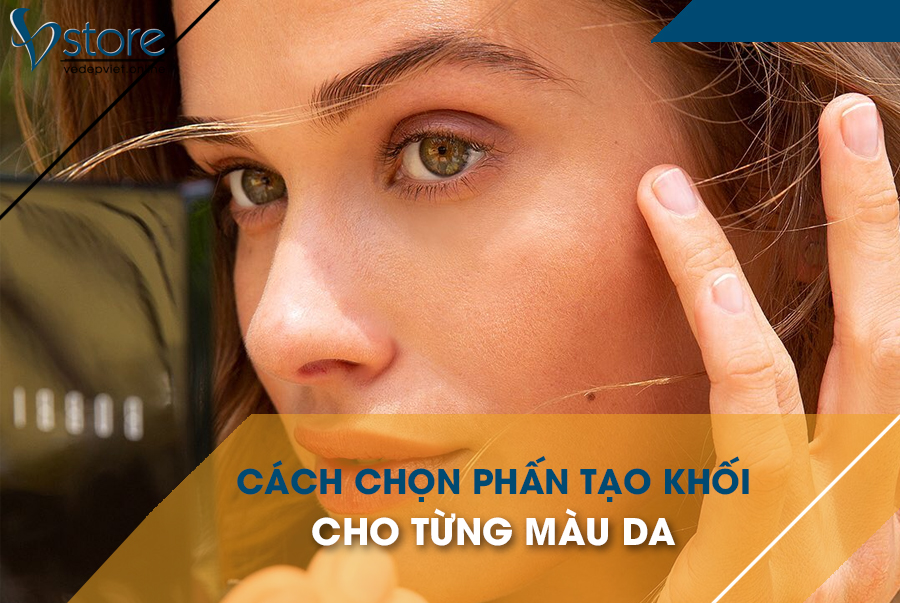 Làm sao để chọn được tông màu phấn tạo khối phù hợp với màu da nhất ?