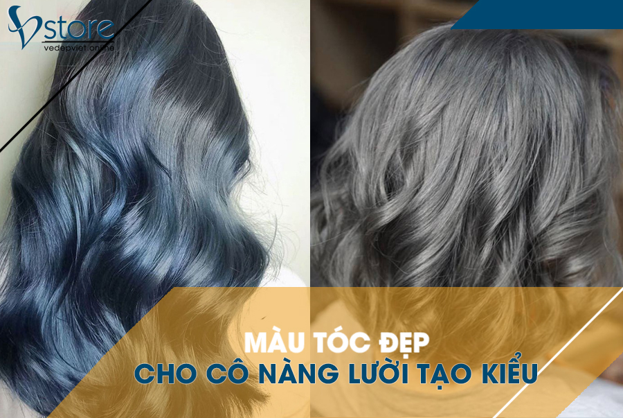 List màu tóc “nhuộm là đẹp” cho nàng lười tạo kiểu
