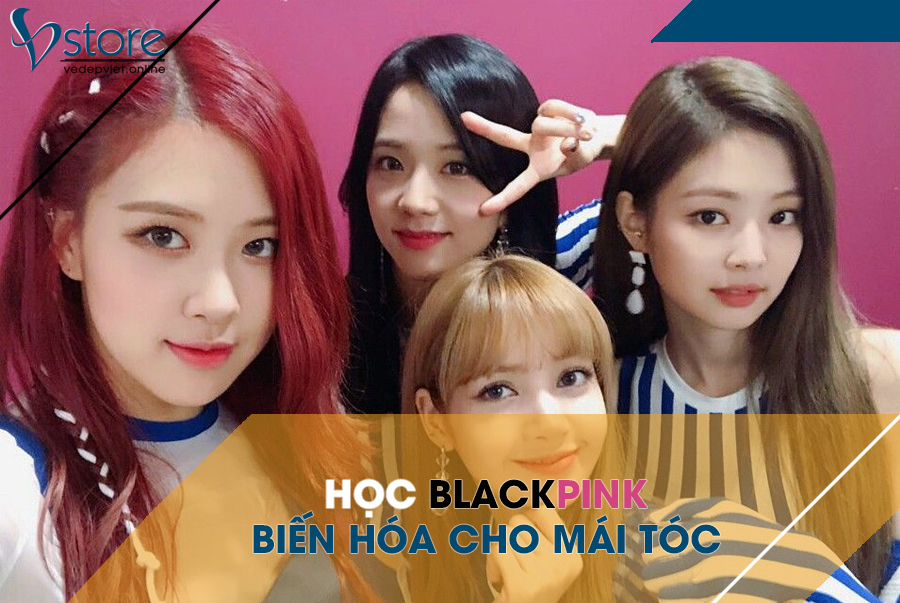 Học tập BLACKPINK biến hóa kiểu tóc đơn giản mà không kém phần thời thượng