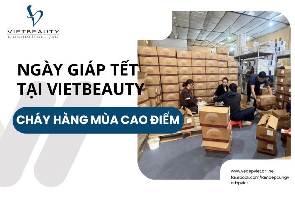 Những ngày giáp Tết rộn ràng tại Vietbeauty: Khi salon tất bật mùa cao điểm và sản phẩm liên tục “cháy hàng